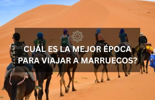 ¿cuál es la mejor época para viajar a Marruecos?