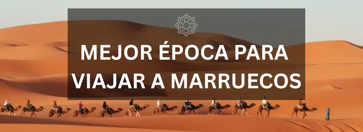 mejor época para viajar a Marruecos