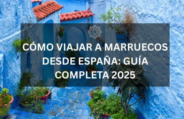 cómo viajar a Marruecos desde España