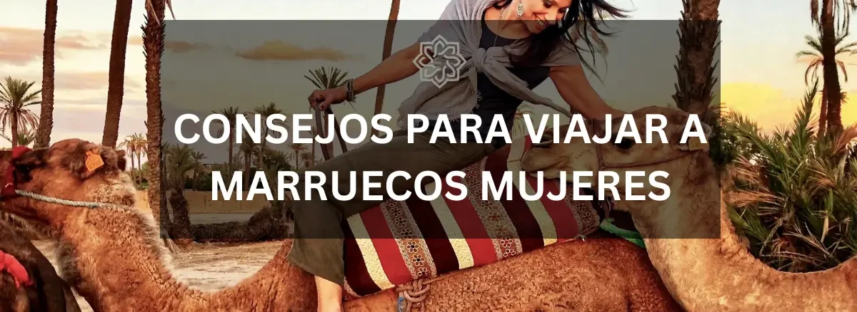 Consejos para viajar a Marruecos mujeres